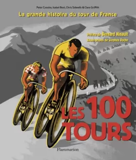 Couverture du produit · Les 100 tours: L'histoire incontournable de la plus grande course au monde