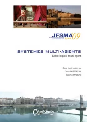Couverture du produit · Systèmes Multi-Agents (SMA) JFSMA'09-Génie Logiciel Multi-Agent - Dix-septièmes journées francofones sur les systèmes multi-age