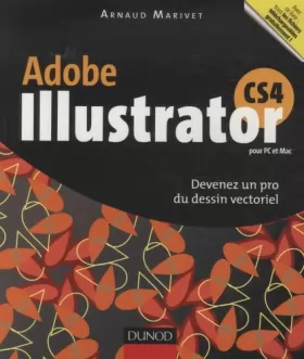 Couverture du produit · Adobe Illustrator CS4 pour PC et Mac : Devenez un pro du dessin vectoriel
