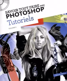 Couverture du produit · Savoir tout faire avec Photoshop Tutoriels: Volume 3