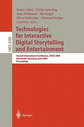 Couverture du produit · Technologies for Interactive Digital Storytelling and Entertainment: Second International Conference, TIDSE 2004, Darmstadt, Ge
