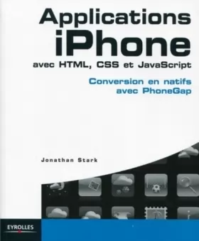 Couverture du produit · Applications iPhone avec HTML, CSS et JavaScript: Conversion en natifs avec PhoneGap.