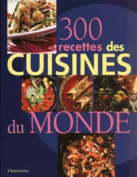 Couverture du produit · 300 recettes des cuisines du monde