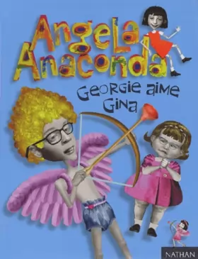 Couverture du produit · Angela Anaconda, tome 2 : Georgie aime Gina