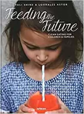Couverture du produit · Feeding the Future : Clean Eating for Children & Families