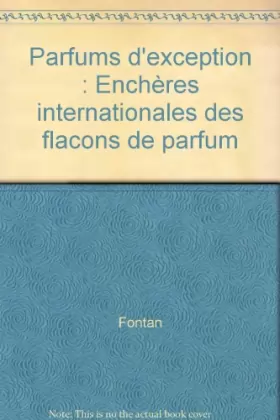 Couverture du produit · Parfums d'exception : Enchères internationales des flacons de parfum