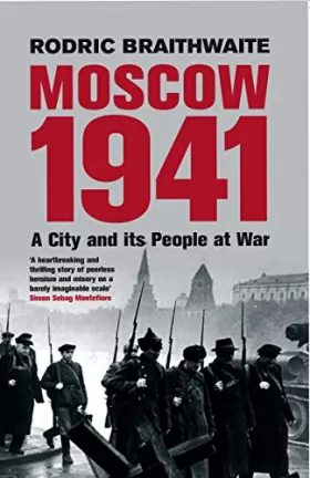 Couverture du produit · Moscow 1941: A City & Its People at War