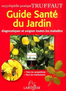 Couverture du produit · Guide Santé du jardin : Diagnostiquer et soigner toutes les maladies