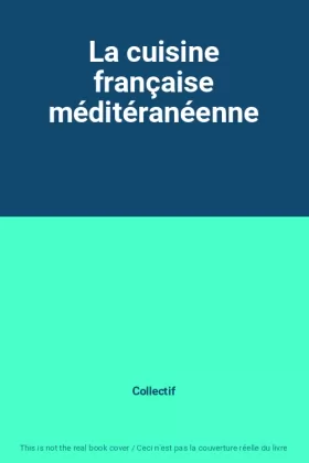 Couverture du produit · La cuisine française méditéranéenne