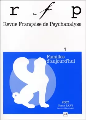 Couverture du produit · Revue française de psychanalyse, numéro 1, 2002 : Familles d'aujourd'hui