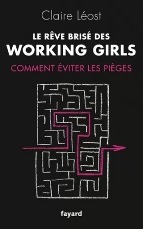 Couverture du produit · Le Rêve brisé des working girls: Comment éviter les pièges