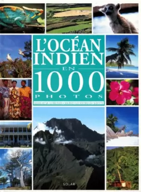 Couverture du produit · L'OCEAN INDIEN EN 1000 PHOTOS. Madagascar, La Réunion, Maurice, Les Seychelles, Mayotte