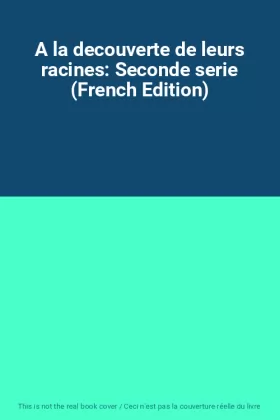 Couverture du produit · A la decouverte de leurs racines: Seconde serie (French Edition)