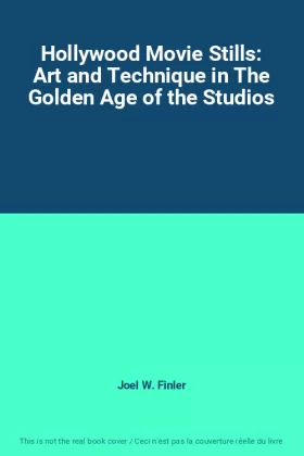 Couverture du produit · Hollywood Movie Stills: Art and Technique in The Golden Age of the Studios