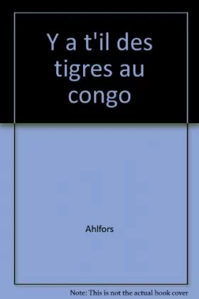 Couverture du produit · Y a-t-il des tigres au Congo ?