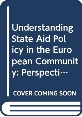 Couverture du produit · Understanding State Aid Policy in the European Community: Perspectives on Rules and Practice