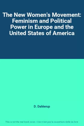 Couverture du produit · The New Women's Movement: Feminism and Political Power in Europe and the United States of America