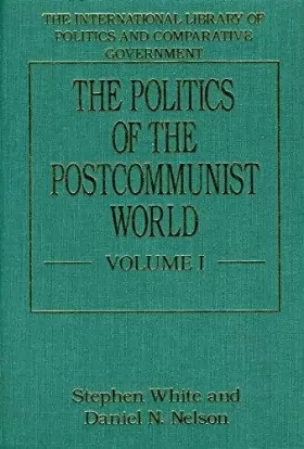 Couverture du produit · The Politics of the Postcommunist World: From Communist to Postcommunist Politics