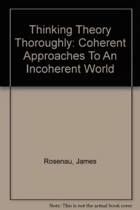 Couverture du produit · Thinking Theory Thoroughly: Coherent Approaches To An Incoherent World