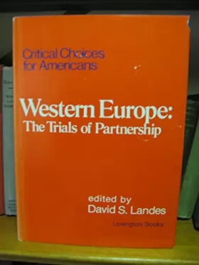 Couverture du produit · Critical Choices for Americans: Western Europe - The Trials of Partnership v. 8