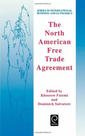 Couverture du produit · The North American Free Trade Agreement (Series in International Business and Economics)