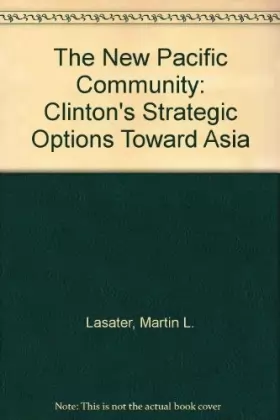 Couverture du produit · The New Pacific Community: U.s. Strategic Options In Asia