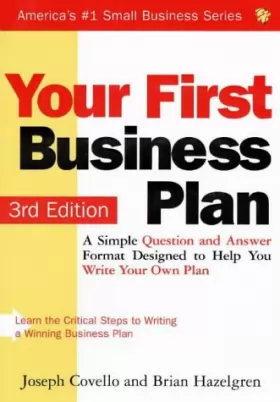 Couverture du produit · Your First Business Plan: A Simple Question and Answer Format Designed to Help You Write Your Own Plan
