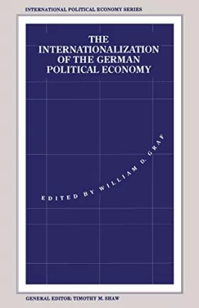 Couverture du produit · The Internationalization of the German Political Economy: Evolution of a Hegemonic Project