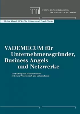 Couverture du produit · Vademecum für Unternehmensgründer, Business Angels und Netzwerke: Ein Beitrag zum Wissenstransfer zwischen Wissenschaft und Unt