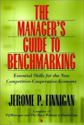 Couverture du produit · The Manager′s Guide to Benchmarking: Essential Skills for the Competitive–Cooperative Economy