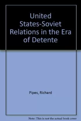 Couverture du produit · U.s.-soviet Relations In The Era Of Detente