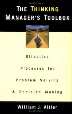 Couverture du produit · The Thinking Manager's Toolbox: Effective Processes for Problem Solving and Decision Making