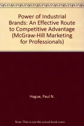 Couverture du produit · Power of Industrial Brands: An Effective Route to Competitive Advantage (McGraw-Hill Marketing for Professionals)