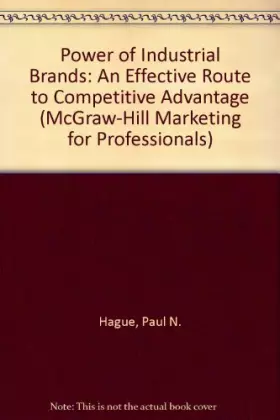 Couverture du produit · Power of Industrial Brands: An Effective Route to Competitive Advantage (McGraw-Hill Marketing for Professionals)