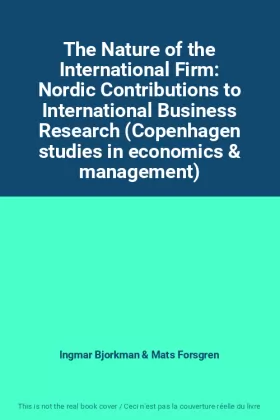 Couverture du produit · The Nature of the International Firm: Nordic Contributions to International Business Research (Copenhagen studies in economics 