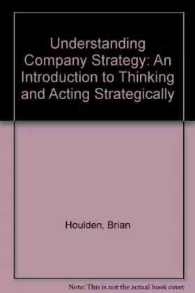 Couverture du produit · Understanding Company Strategy: An Introduction to Thinking and Acting Strategically