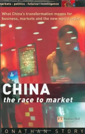 Couverture du produit · CHINA - The Race to Market: What China's transformation means for business, markets and the world order