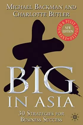 Couverture du produit · Big in Asia: 30 Strategies for Business Success, Revised And Updated