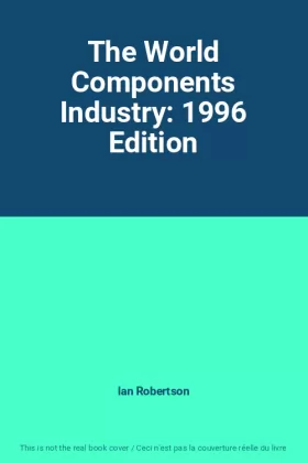 Couverture du produit · The World Components Industry: 1996 Edition