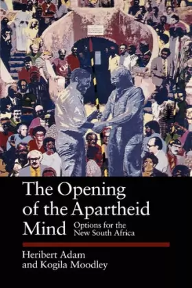 Couverture du produit · The Opening of the Apartheid Mind: Options for the New South Africa (Volume 50) (Perspectives on Southern Africa)