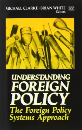 Couverture du produit · Understanding Foreign Policy: The Foreign Policy Systems Approach