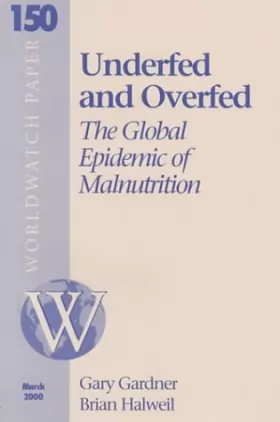 Couverture du produit · Underfed and Overfed: The Global Epidemic of Malnutrition