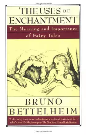 Couverture du produit · The Uses of Enchantment: The Meaning and Importance of Fairy Tales