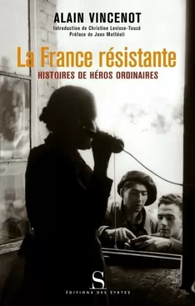 Couverture du produit · La France résistante : Histoire de héros ordinaires