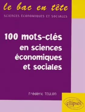 Couverture du produit · Les 100 mots-clés en sciences économiques et sociales