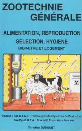 Couverture du produit · Zootechnie générale : Alimentation, reproduction, sélection, hygiène