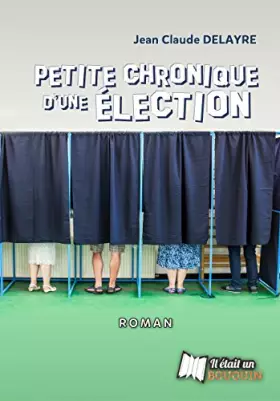 Couverture du produit · Petite chronique d'une élection
