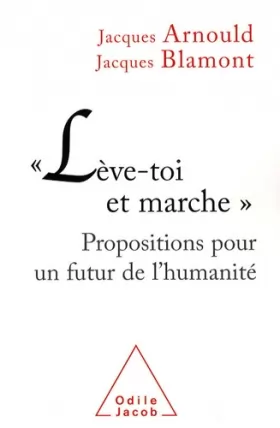 Couverture du produit · "Lève-toi et marche" : Propositions pour un futur de l'humanité
