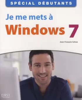 Couverture du produit · Spécial Débutants - Je me mets à Windows 7