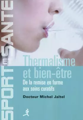 Couverture du produit · Thermalisme et bien-être : De la remise en forme aux soins curatifs